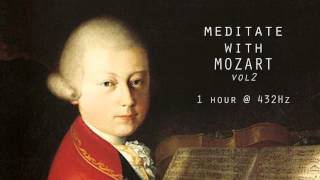 Meditate with Mozart  432Hz Classical Music  Vol 2 [upl. by Aicram]