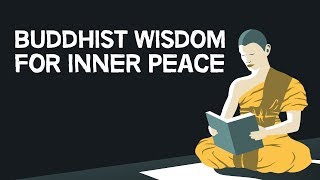 Buddhist Wisdom For Inner Peace [upl. by Sprung]