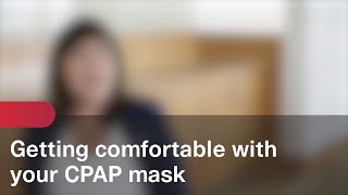 Getting comfortable with your CPAP mask [upl. by Livesay]