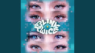 Blink Twice [upl. by Mccall]