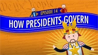 How Presidents Govern Crash Course Government and Politics 14 [upl. by Ahsuoj357]