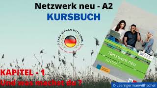 Netzwerk neu Kursbuch – A2 Audio  KAPITEL – 1  Und was machst du [upl. by Antony]