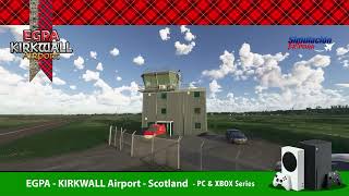 EGPA Kirkwall Airport  MSFS2024  MSFS2020 [upl. by Brothers]