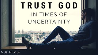 TRUST GOD IN UNCERTAIN TIMES  Hope In Hard Times  Inspirational amp Motivational Video [upl. by Katinka]