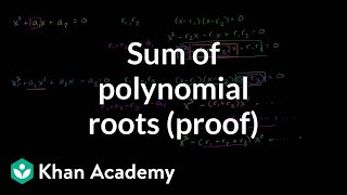 Sum of polynomial roots proof  Math for fun and glory  Khan Academy [upl. by Ellohcin]