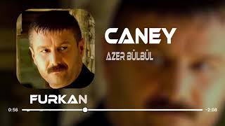 Azer Bülbül  Caney  Furkan Yılmaz Remix [upl. by Ainessej]