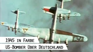 B17 und B24 Geschwader fliegen über Deutschland 1945 in Farbe [upl. by Lihp460]