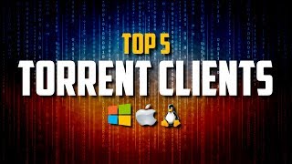 Top 5 Best FREE Torrent Clients [upl. by Holton699]