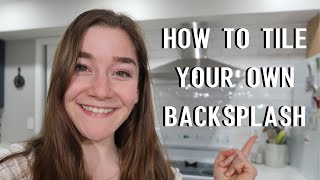 DIY Kitchen Project  How To Tile Your Own Backsplash [upl. by Yren164]