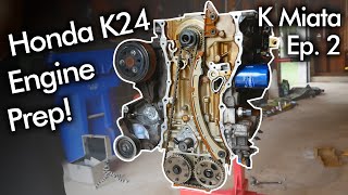 Honda K24 Engine Prep and Custom Parts  K24 MX5 EP2 [upl. by Ahsitniuq]