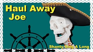 Haul Away Joe  Sea Shanty Singalong  Skeleton Company [upl. by Larret]