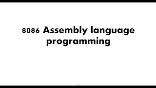 8086 Assembly Language Tutorial For Absolute Beginners  Part 01  Introduction [upl. by Oza422]