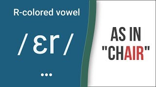 RColored Vowel Sound  ɛr  as in quotchairquot – American English Pronunciation [upl. by Aliwt]