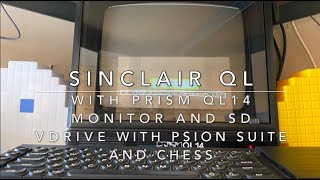 Sinclair QL with Prism QL14 Monitor and vDrive SD Drive running Psion Suite and Chess [upl. by Alain29]