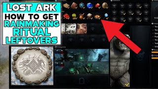 LOST ARK How To Get RAINMAKING RITUAL LEFTOVERS [upl. by Naillig505]