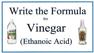 Chemical Formula for Vinegar Acetic Acid or Ethanoic Acid [upl. by Tram]