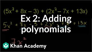 Example 2 Adding polynomials  Algebra I  Khan Academy [upl. by Ynaffit]