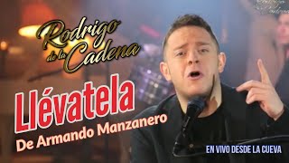 Llévatela Armando Manzanero • Rodrigo De La Cadena  En Vivo desde La Cueva [upl. by Eerb609]