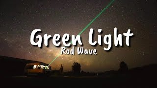 Rod Wave  Green Light Lyrics [upl. by Eeresid]