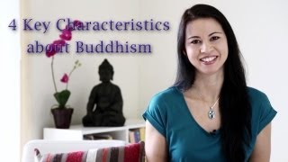 4 Key Characteristics about Buddhism [upl. by Lorilee944]