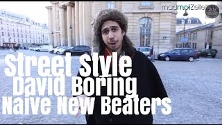 David Boring Naive New Beaters le Street Style [upl. by Nonnerb]