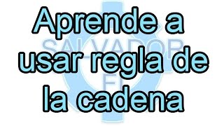 Regla de la Cadena  Cuándo se Aplica y Por qué [upl. by Lanrev601]