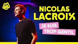 Nicolas Lacroix – Je suis trop gentil [upl. by Netsrejk]