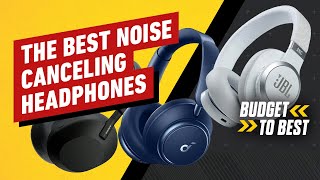 Best Noise Canceling Headphones  Budget To Best [upl. by Anelim]