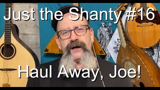 Seán Dagher  Haul Away Joe  Just The Shanty 16 [upl. by Matt]