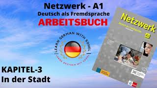 Netzwerk Arbeitsbuch  A1 Audio II KAPITEL – 3 II In der Stadt [upl. by Fabiano554]