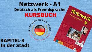 Netzwerk Kursbuch  A1 Audio II KAPITEL – 3 II In der Stadt [upl. by Nospmoht]