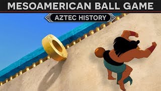 Mesoamerican Ball Game Aztec History [upl. by Aretahs]