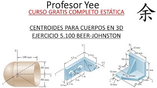 Centroides en 3D Ejercicio 5100 BeerJohnston Profesor Yee [upl. by Gabriellia]