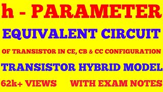 h  PARAMETER EQUIVALENT CIRCUIT OF TRANSISTOR IN CE CB CC CONFIGURATION  HYBRID MODEL  NOTES [upl. by Akirderf169]