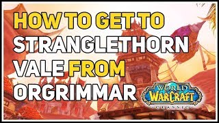 How to get to Stranglethorn Vale from Orgrimmar WoW Classic [upl. by Namien]