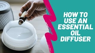 How to Use an Essential Oil Diffuser [upl. by Kimbra460]